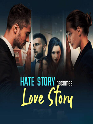 cover image of Hate Story Becomes Love Story